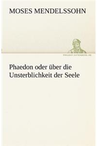 Phaedon Oder Uber Die Unsterblichkeit Der Seele