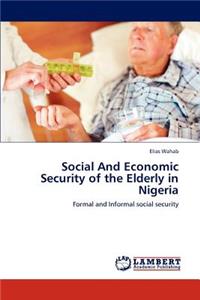 Social and Economic Security of the Elderly in Nigeria