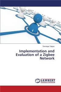 Implementation and Evaluation of a Zigbee Network