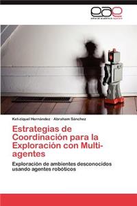 Estrategias de Coordinacion Para La Exploracion Con Multi-Agentes