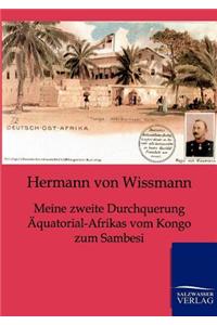 Meine zweite Durchquerung Äquatorial-Afrikas vom Kongo zum Sambesi