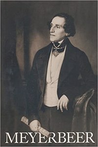 Giacomo Meyerbeer - Weltburger Der Musik