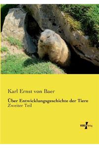 Über Entwicklungsgeschichte der Tiere: Zweiter Teil