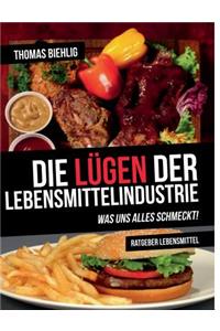 Die Lügen der Lebensmittelindustrie