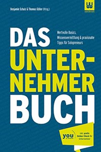 Das Unternehmer Buch: Wertvolle Basics, Wissensvermittlung & praxisnahe Tipps fur Solopreneurs