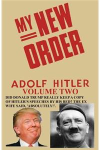 My New Order A Collection of Speeches by Adolph Hitler Volume Two