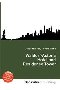 Waldorf-Astoria Hotel and Residence Tower