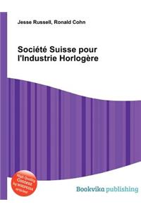 Societe Suisse Pour l'Industrie Horlogere