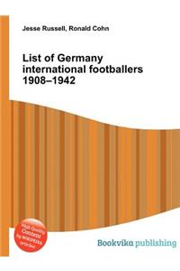 List of Germany International Footballers 1908-1942