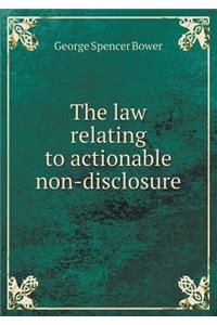 The Law Relating to Actionable Non-Disclosure