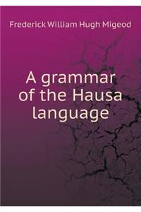 A grammar of the Hausa language