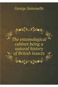 The Entomological Cabinet Being a Natural History of British Insects