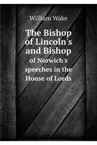 The Bishop of Lincoln's and Bishop of Norwich's Speeches in the House of Lords