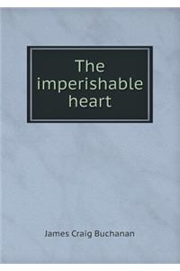 The Imperishable Heart
