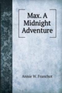 Max. A Midnight Adventure.