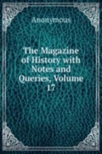 Magazine of History with Notes and Queries, Volume 17