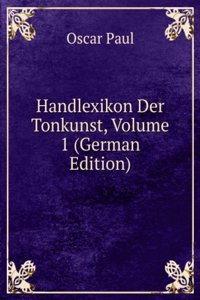 Handlexikon Der Tonkunst, Volume 1 (German Edition)