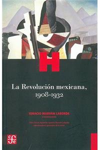La Revolucion Mexicana, 1908-1932