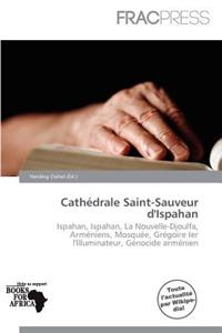 Cath Drale Saint-Sauveur D'Ispahan