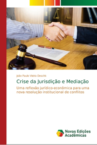 Crise da Jurisdição e Mediação