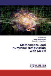 Mathematical and Numerical computation with Maple