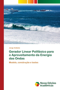 Gerador Linear Polifásico para o Aproveitamento da Energia das Ondas