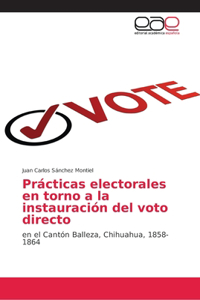 Prácticas electorales en torno a la instauración del voto directo