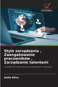 Style zarządzania, Zaangażowanie pracowników, Zarządzanie talentami