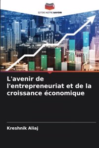 L'avenir de l'entrepreneuriat et de la croissance économique