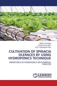 Cultivation of Spinacia Oleraces by Using Hydroponics Technique