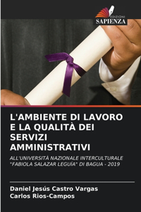 L'Ambiente Di Lavoro E La Qualità Dei Servizi Amministrativi