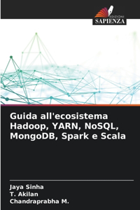 Guida all'ecosistema Hadoop, YARN, NoSQL, MongoDB, Spark e Scala