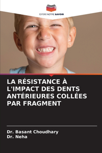 La Résistance À l'Impact Des Dents Antérieures Collées Par Fragment