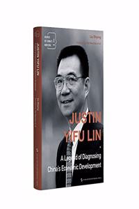 Justin yifu lin:a legend of diagnosing China's economic development