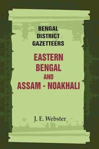 Bengal District Gazetteers: Eastern Bengal and Assam - Noakhali 35th