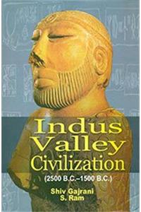 Indus Valley Civilization (2500 B.C.1500 B.C.), 361pp., 2013