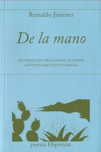 De la mano: XXI Premio Internacional Â«Antonio Machado en BaezaÂ» (poesia Hiperion) (Spanish Edition)