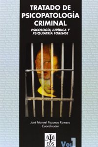 Tratado de Psicopatologia Criminal: Psicologia Juridica y Psiquiatria Forense (Obra Completa): Psicologia Juridica y Psiquiatria Forense