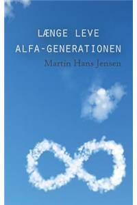 Længe leve alfa-generationen