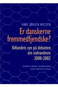 Er Danskerne Fremmedfjendske?