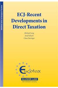 ECJ - Recent Developments in Direct Taxation
