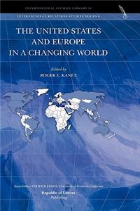 The United States and Europe in a Changing World