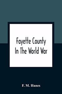 Fayette County In The World War