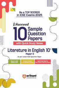 Arihant i Succeed ICSE 10 Sample Papers Literature In English Class 10th for Exam 2025 | Detailed Explanations | Value points and Common Mistakes | Fully Solved Board Paper 2024