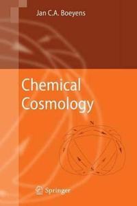 Chemical Cosmology [Special Indian Edition - Reprint Year: 2020] [Paperback] Jan C. A. Boeyens