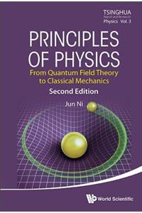 Principles of Physics: From Quantum Field Theory to Classical Mechanics (Second Edition)