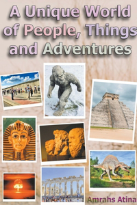 Unique World of People, Things and Adventures
