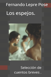 Los espejos.