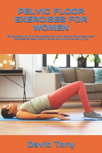Pelvic Floor Exercises for Women