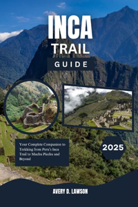 Inca Trail Guide 2025